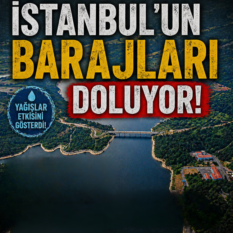 İstanbul'un barajları doluyor