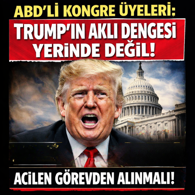 ABD'li Kongre üyeleri: Trump'ın akli dengesi yerinde değil