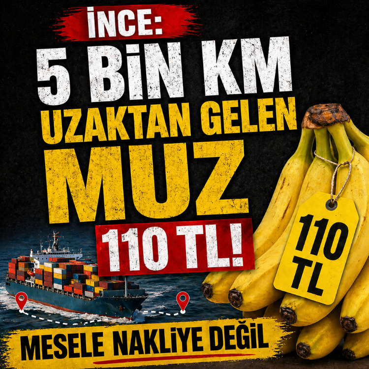 İnce:  5 bin km uzaktan gelen muz 110 TL! Mesele nakliye değil