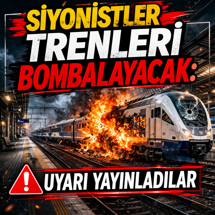 Siyonistler trenleri bombalayacak: Uyarı yayınladılar