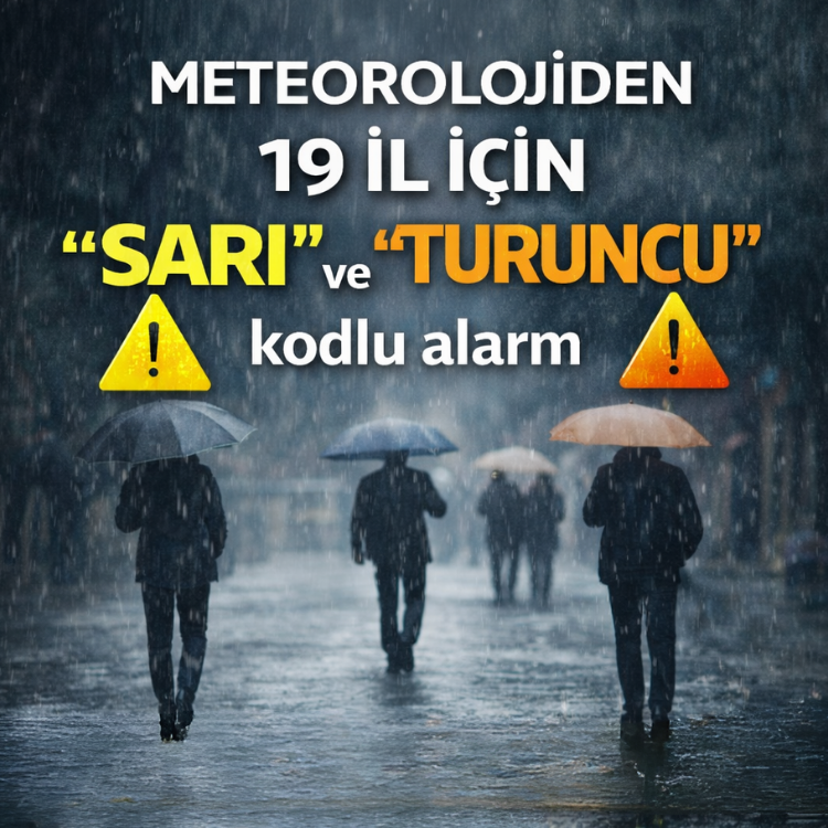Meteorolojiden 19 il için “sarı” ve “turuncu” kodlu alarm