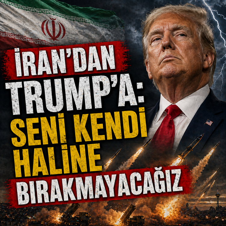 İran'dan Trump'a: Seni kendi haline bırakmayacağız
