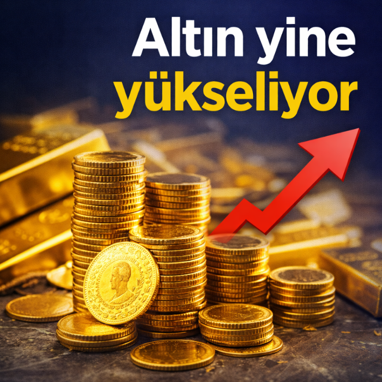 Altın yine yükseliyor
