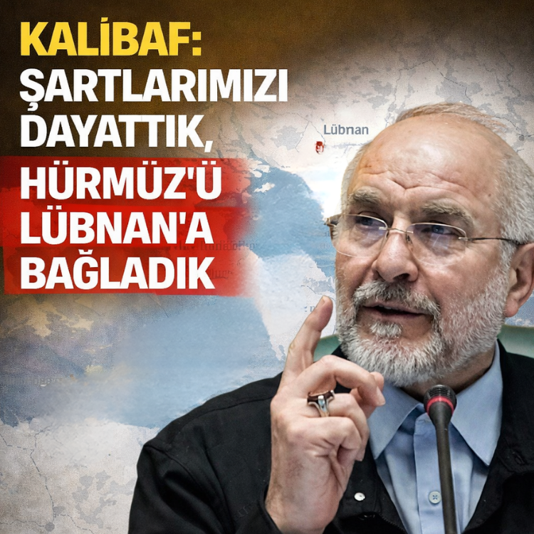 Kalibaf:  Şartlarımızı dayattık, Hürmüz’ü Lübnan’a bağladık