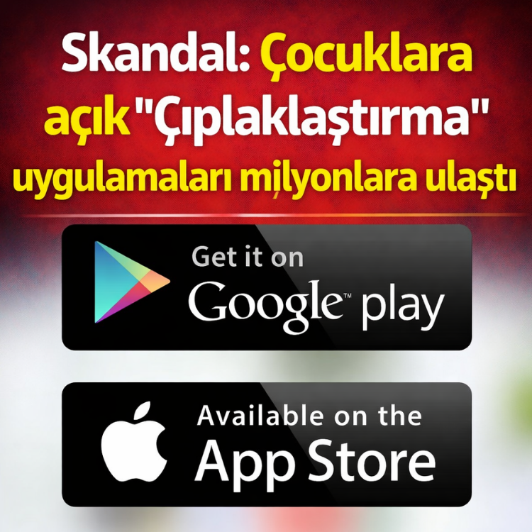 Skandal: Çocuklara açık “Çıplaklaştırma” uygulamaları milyonlara ulaştı