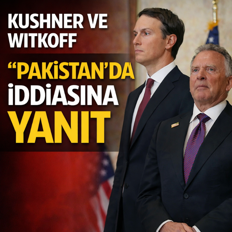 Kushner ve Witkoff Pakistan'da iddiasına yanıt