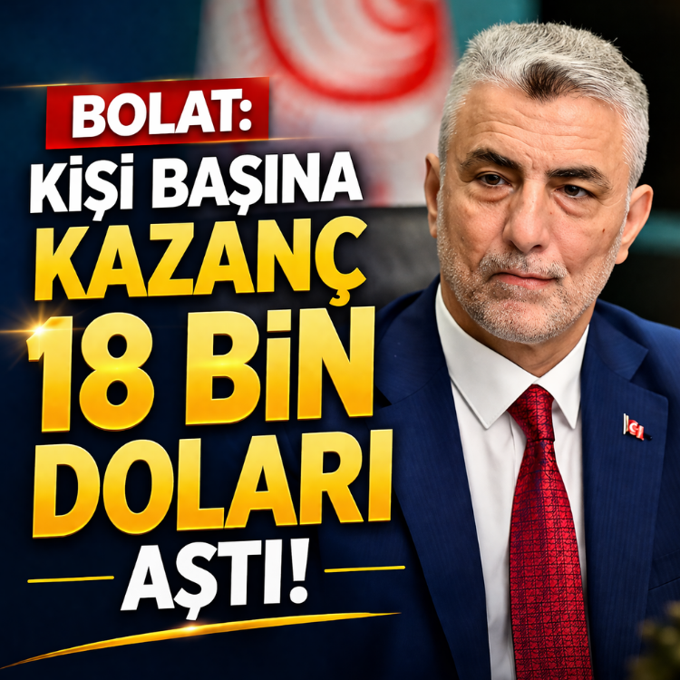 Bolat: Kişi başına kazanç 18 bin doları aştı