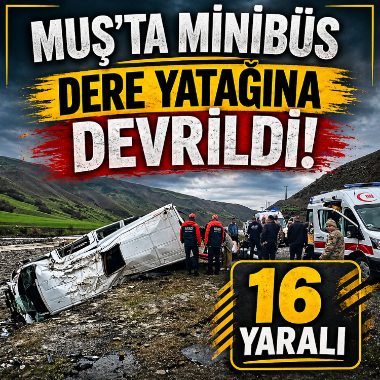 Muş’ta minibüs dere yatağına devrildi: 16 yaralı