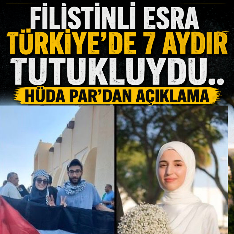 Filistinli Esra Türkiye'de 7 aydır tutukluydu.. HÜDA PAR'dan açıklama