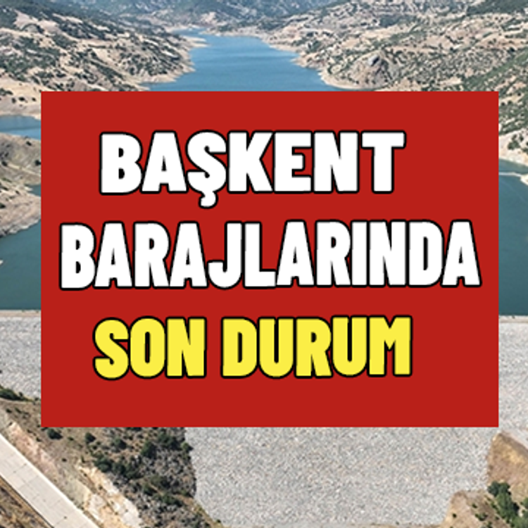 Başkent barajlarında son durum: 29 Nisan ASKİ raporuna göre barajlarda ne kadar su var?