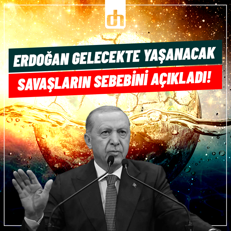 Erdoğan gelecekte yaşanacak savaşların sebebini açıkladı! Petrol değil...