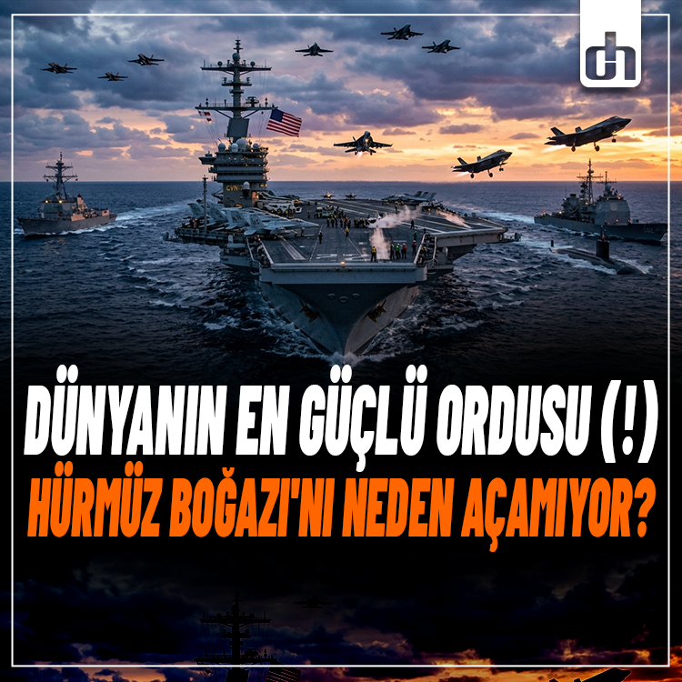 Dünyanın en güçlü ordusu (!) Hürmüz Boğazı'nı neden açamıyor?