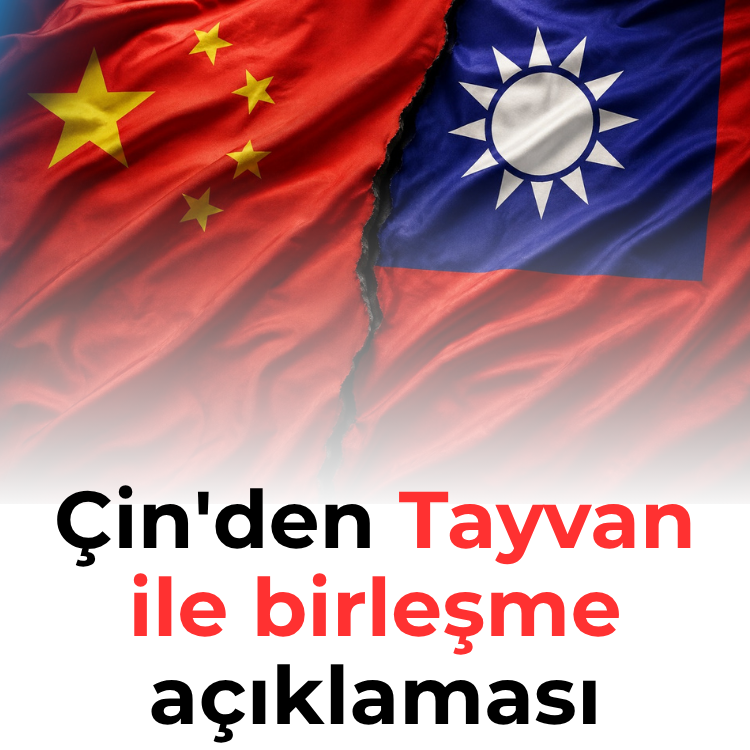 Çin'den Tayvan ile birleşme açıklaması