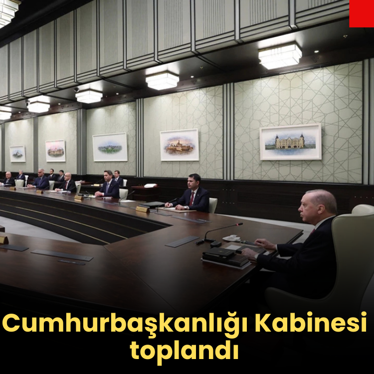 Cumhurbaşkanlığı Kabinesi toplandı