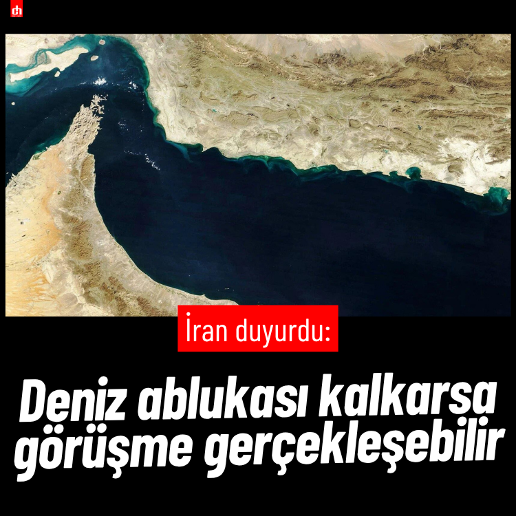 İran duyurdu: Deniz ablukası kalkarsa görüşme gerçekleşebilir