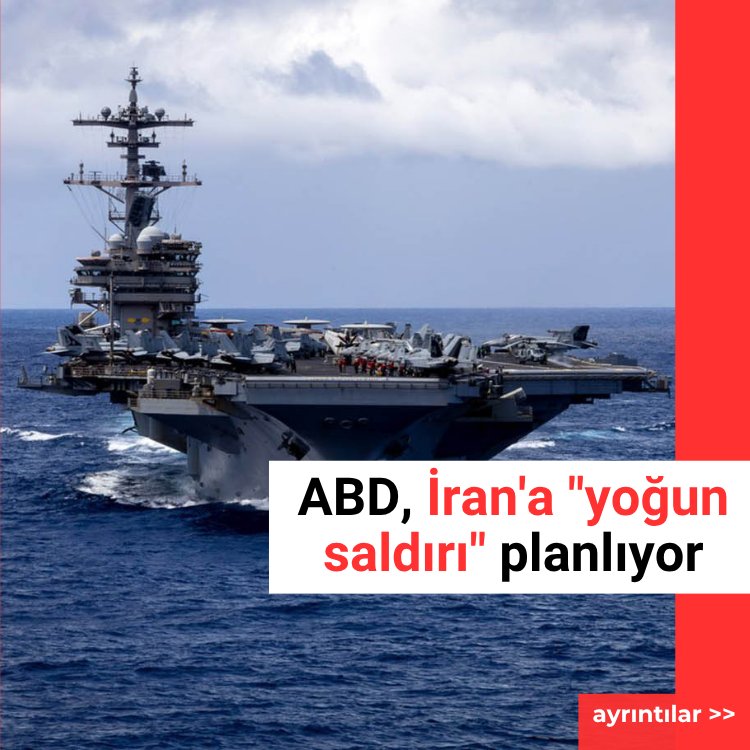 ABD, İran'a "yoğun saldırı" planlıyor