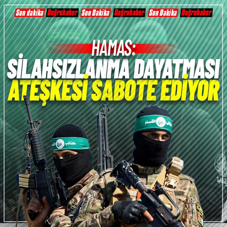 HAMAS: Silahsızlanma dayatması ateşkesi sabote ediyor