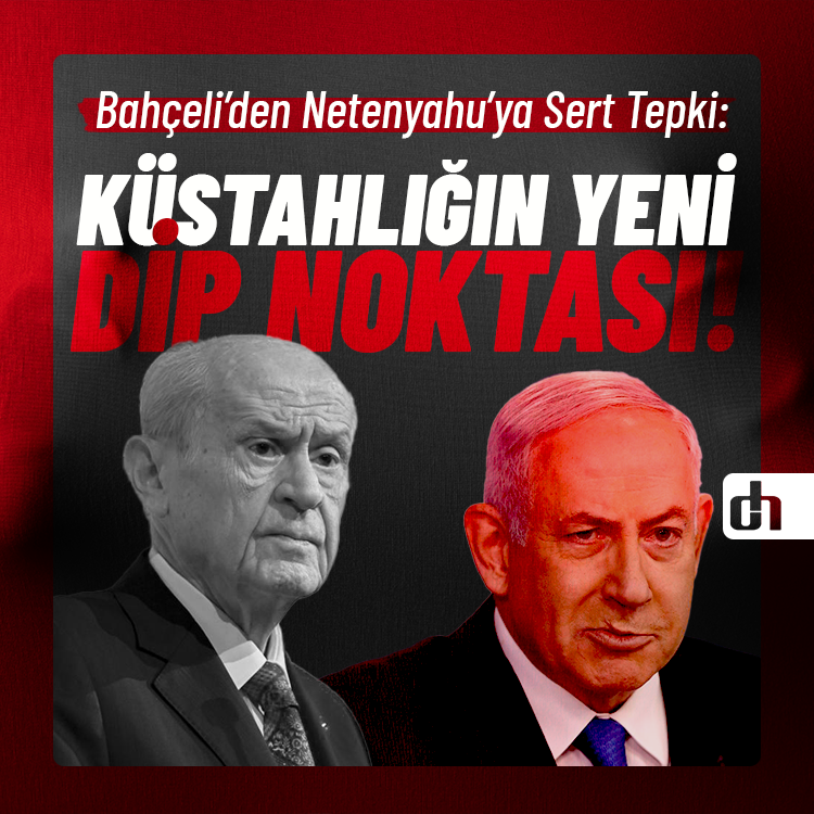 Bahçeli'den Netanyahu'ya sert tepki: Küstahlığın ulaştığı yeni bir dip nokta