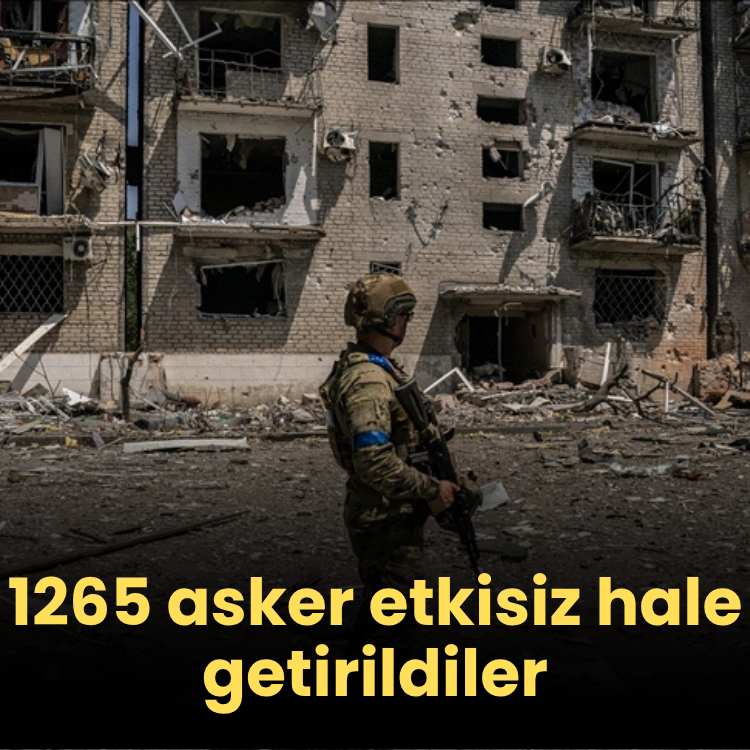 1265 asker etkisiz hale getirildiler