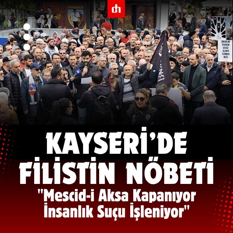 Kayseri’de Filistin Nöbeti: "Mescid-i Aksa Kapanıyor, İnsanlık Suçu İşleniyor"