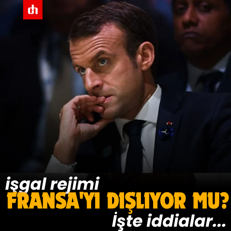 İşgal rejimi, Fransa'yı dışlıyor mu? İşte iddialar...