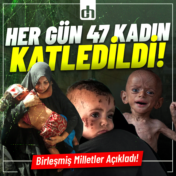 Gazze'de her gün 47 kadın ve kız çocuğu katledildi!