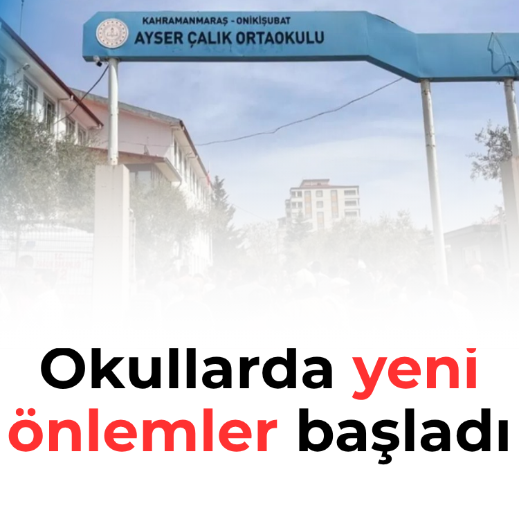 Okullarda yeni önlemler başladı