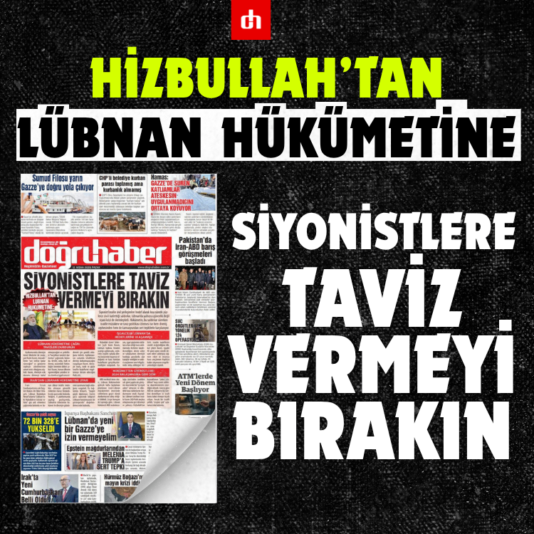 HİZBULLAH’TAN LÜBNAN HÜKÜMETİNE:  SİYONİSTLERE TAVİZ VERMEYİ BIRAKIN