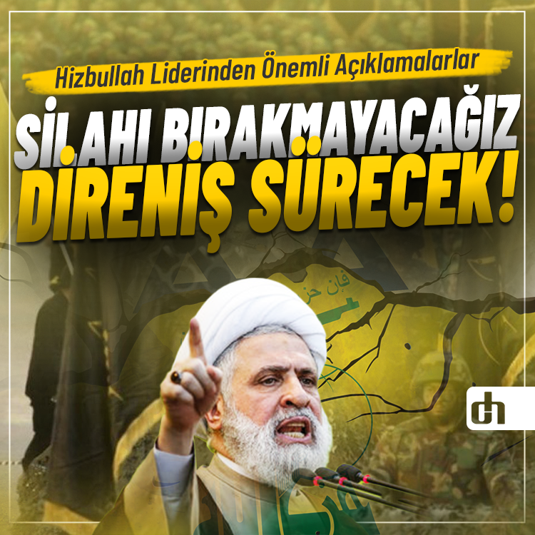 Naim Kasım: Silahı bırakmayacağız, direniş sürecek