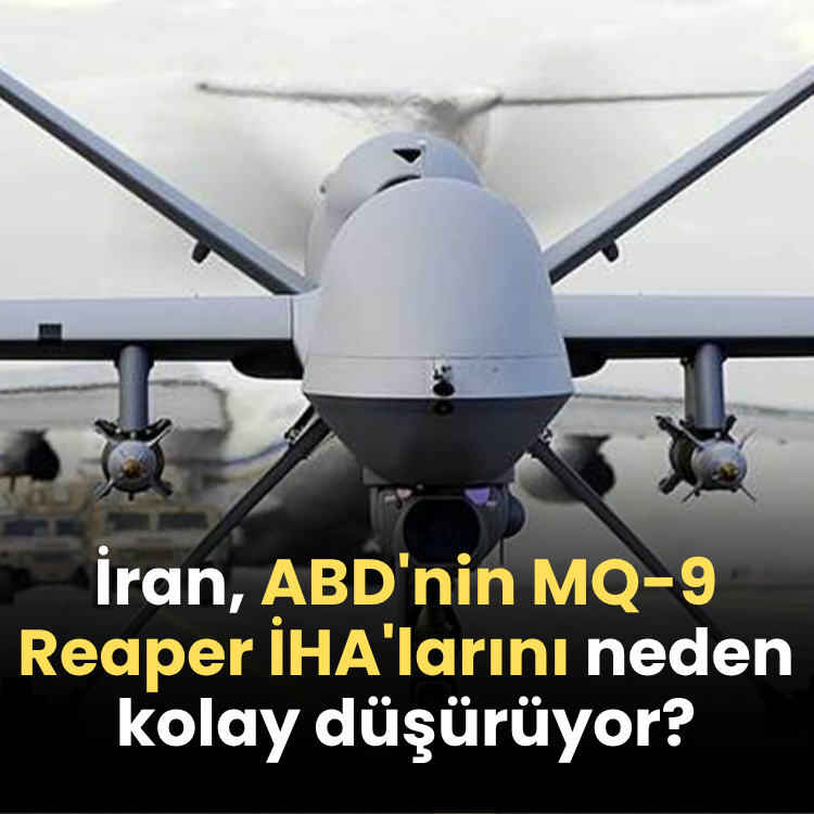 İran, ABD'nin MQ-9 Reaper İHA'larını neden kolay düşürüyor?