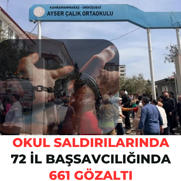 Okul saldırılarında 72 il Başsavcılığında 661 gözaltı