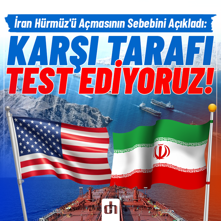 İran Hürmüz'ü Açmasının Sebebini Açıkladı: Test Ediyoruz!
