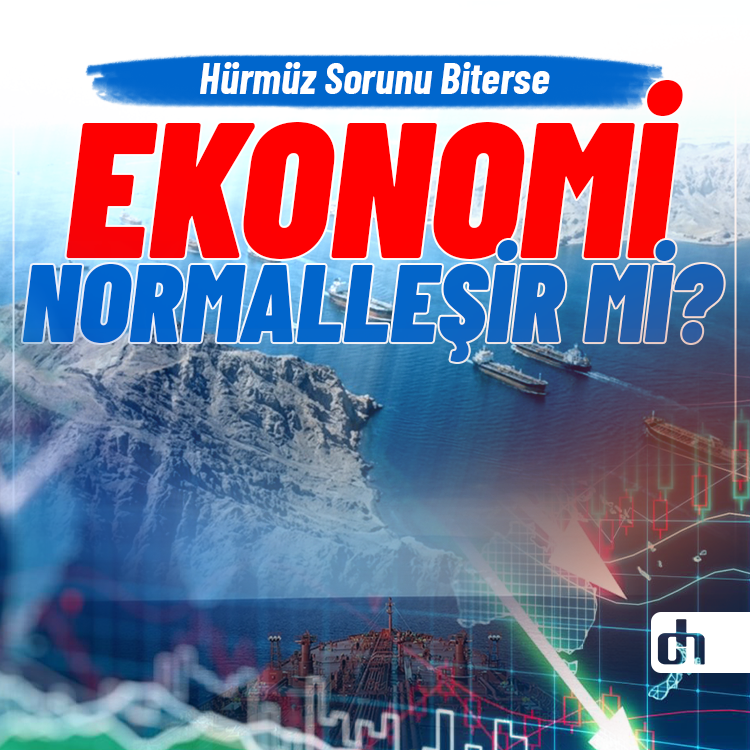 Hürmüz Sorunu Biterse Ekonomi Normelleşir mi?
