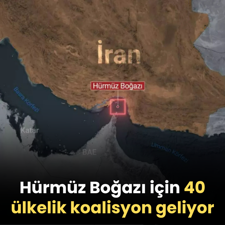 Hürmüz Boğazı için 40 ülkelik koalisyon geliyor
