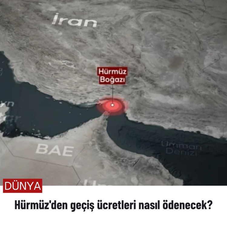 Hürmüz'den geçiş ücretleri nasıl ödenecek?