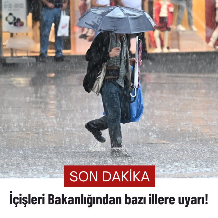 İçişleri Bakanlığından bazı illere uyarı!