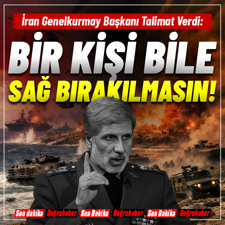 İran Genelkurmay Başkanı Talimat Verdi: Bir Kişi Bile Sağ Bırakılmasın!