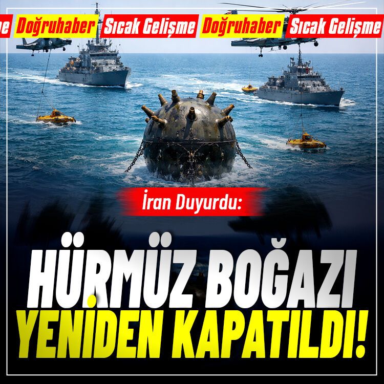 İran duyurdu: Hürmüz Boğazı yeniden kapatıldı!