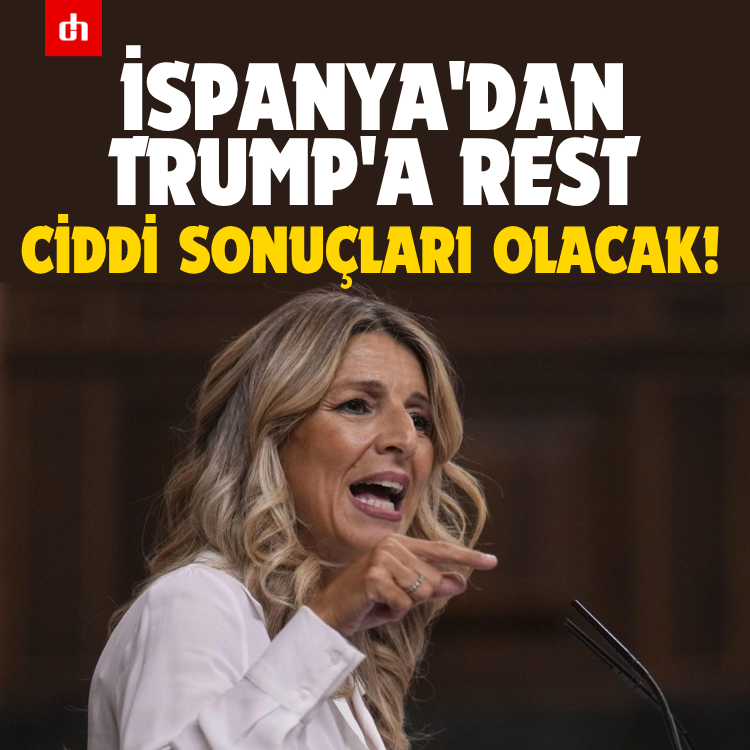 İspanya'dan Trump'a rest: Ciddi sonuçları olacak!