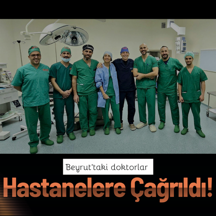 Beyrut’taki doktorlar hastanelere çağrıldı!