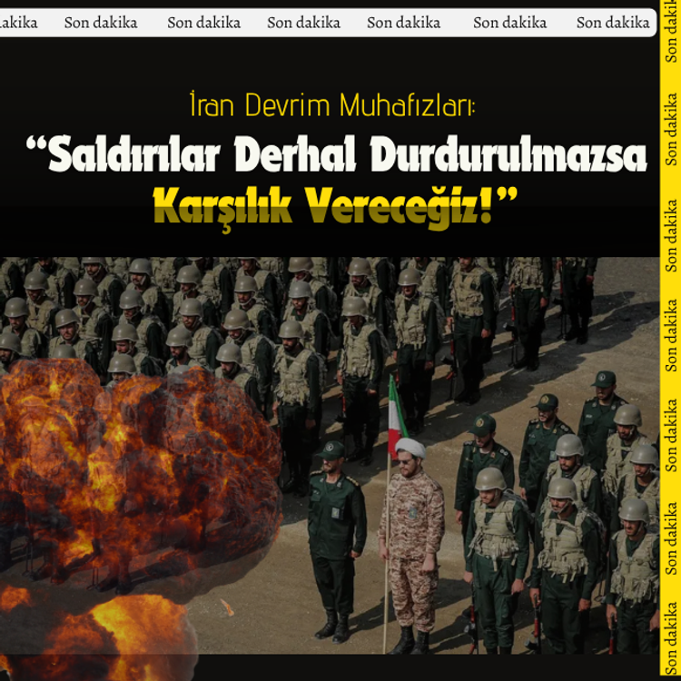 İran Devrim Muhafızları: Saldırılar derhal durdurulmazsa karşılık vereceğiz!