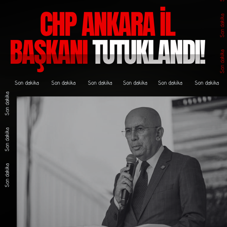 CHP Ankara İl Başkanı tutuklandı!