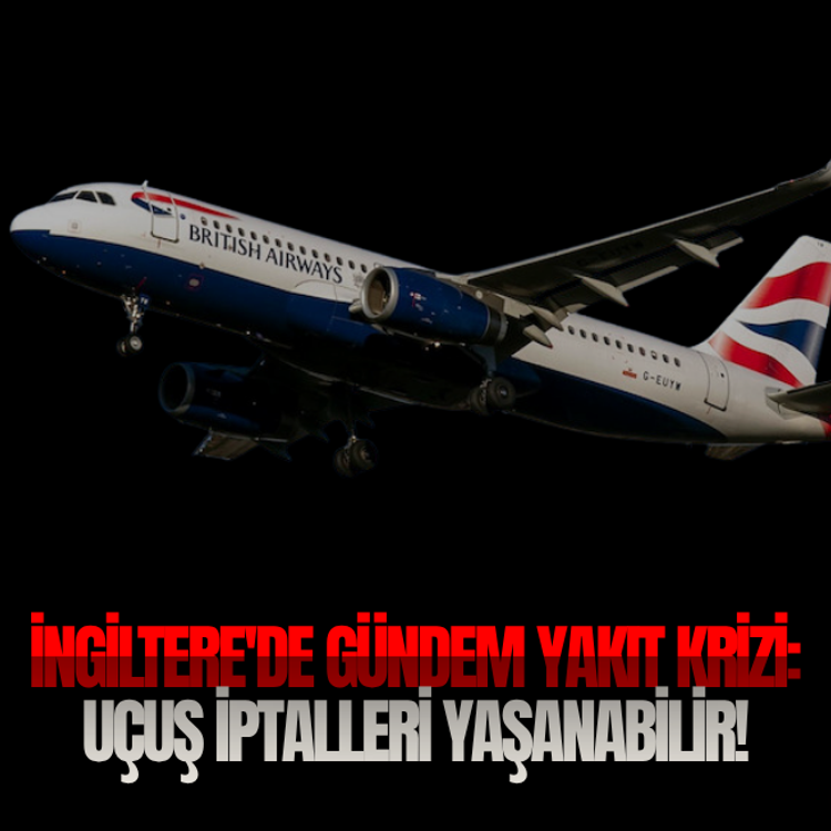 İngiltere'de gündem yakıt krizi: Uçuş iptalleri yaşanabilir!