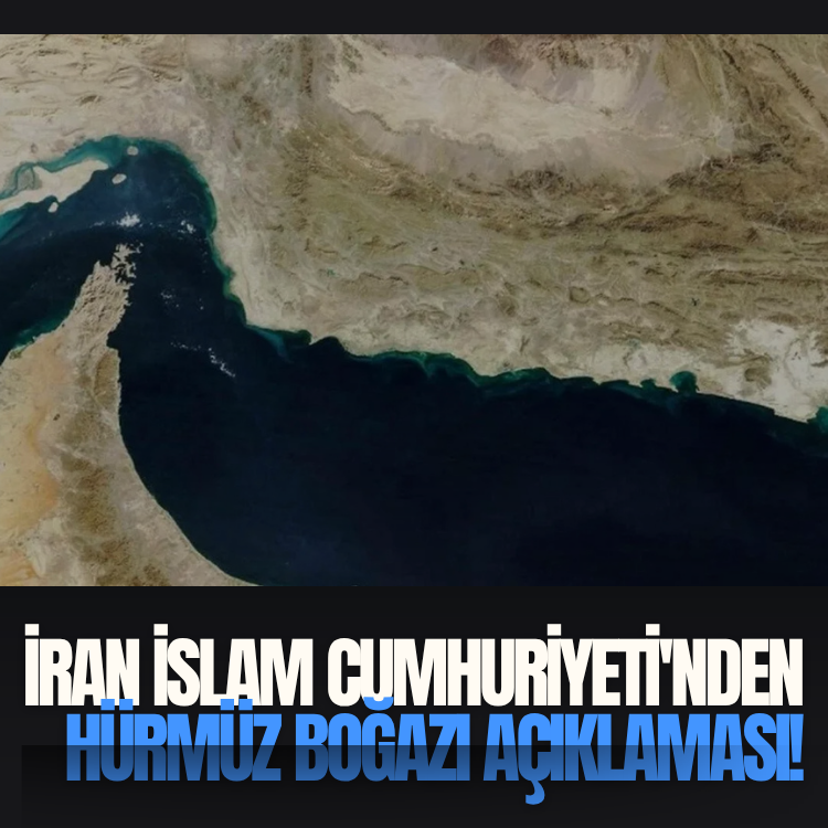 İran İslam Cumhuriyeti'nden Hürmüz Boğazı açıklaması!