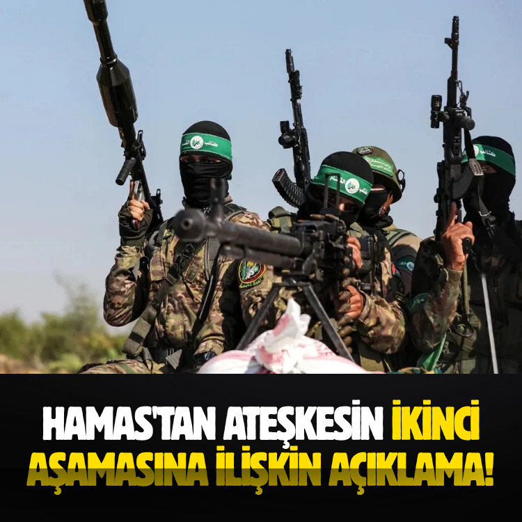 Hamas'tan ateşkesin ikinci aşamasına ilişkin açıklama!