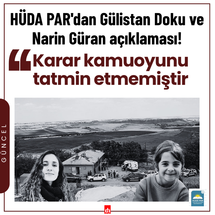 HÜDA PAR'dan Gülistan Doku ve Narin Güran açıklaması!