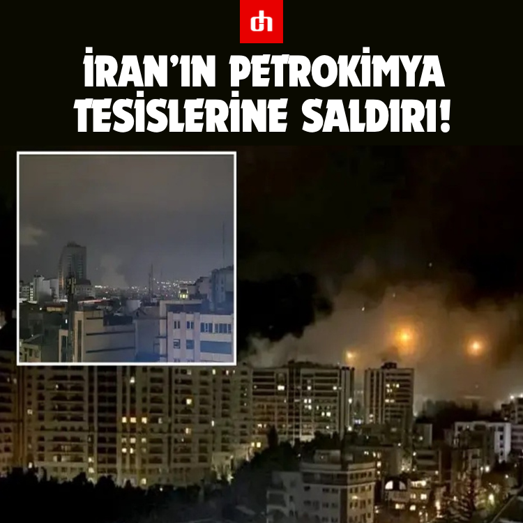İran’ın Petrokimya tesislerine saldırı!