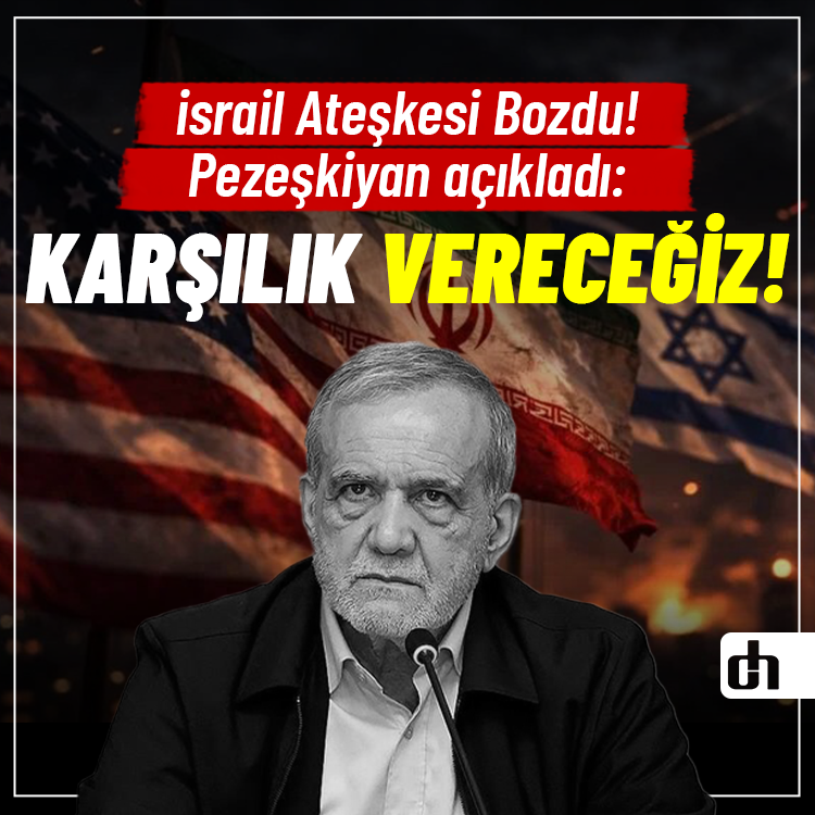 israil Ateşkesi Bozdu! Pezeşkiyan açıkladı: Karşılık Vereceğiz!