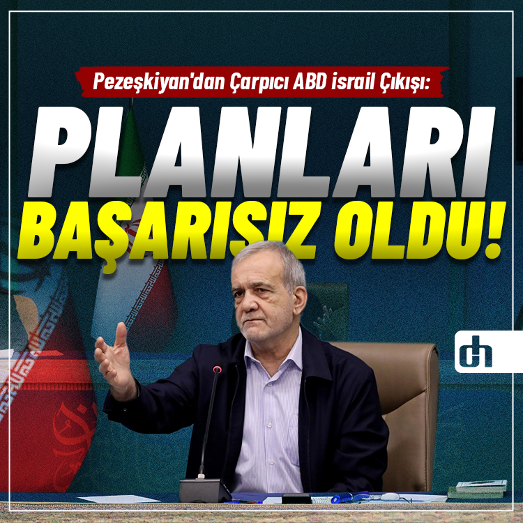 Pezeşkiyan'dan Çarpıcı ABD israil Çıkışı: Planları Başarısız Oldu!