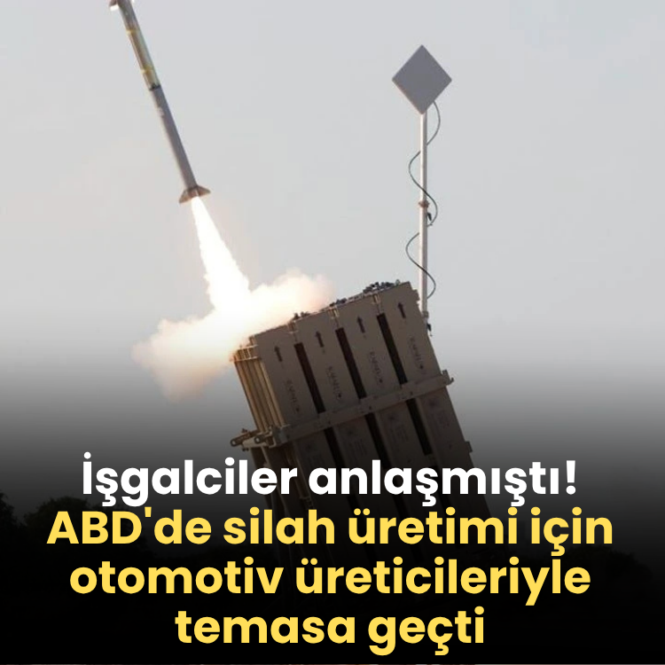 İşgalciler anlaşmıştı! ABD'de silah üretimi için otomotiv üreticileriyle temasa geçti